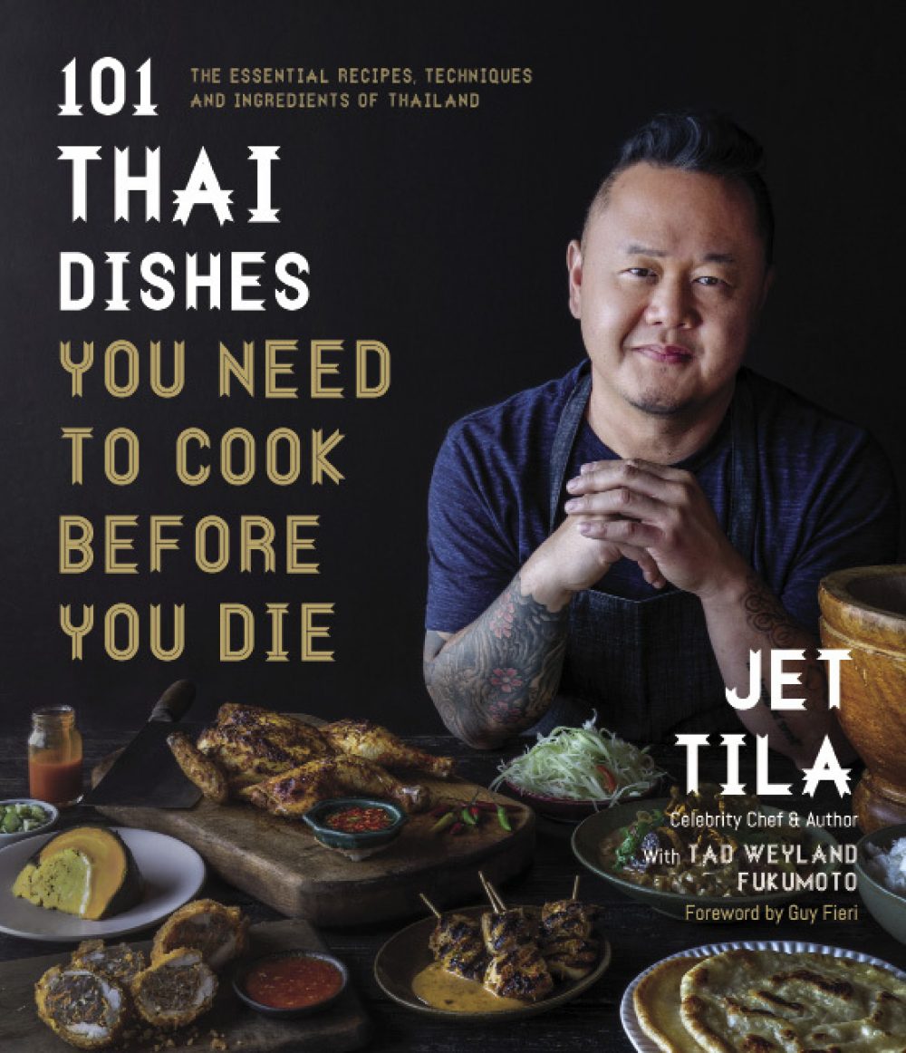101 Thai Dishes You Need to Cook Before You Die By Jet Tila