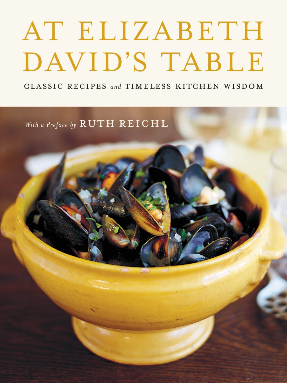 At Elizabeth David’s Table: Classic Recipes and Timeless Kitchen Wisdom