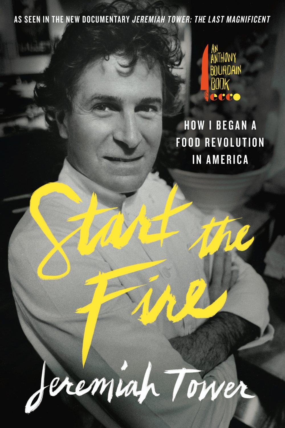 Start the Fire: How I Began a Food Revolution in America