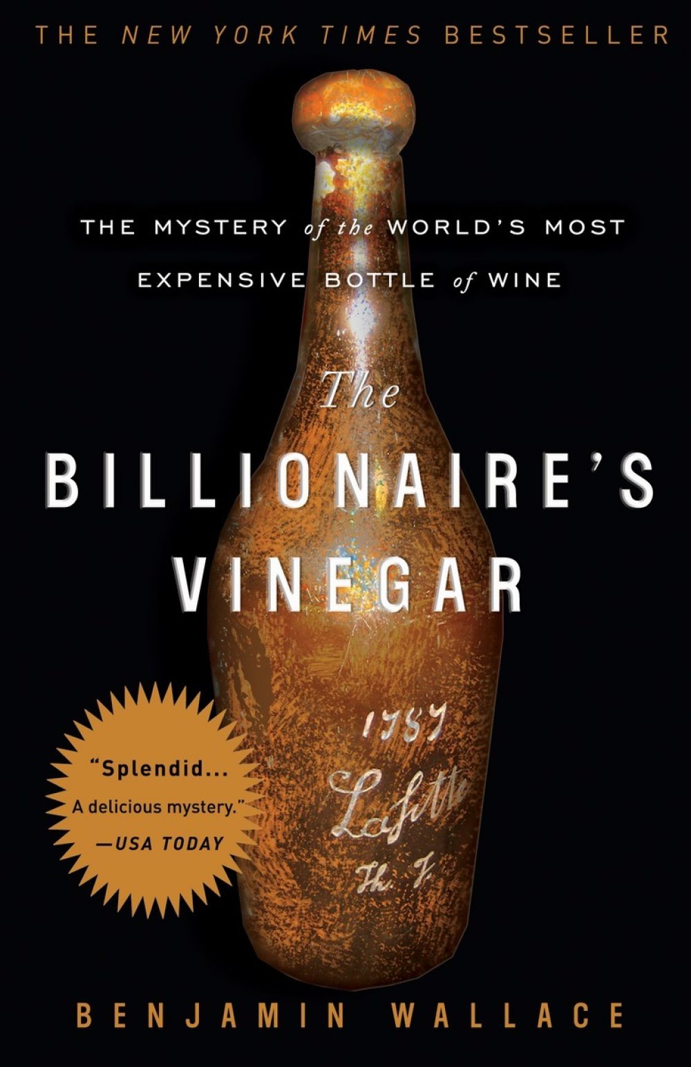 The Billionaire’s Vinegar: The Mystery of the  World’s Most Expensive Bottle of Wine