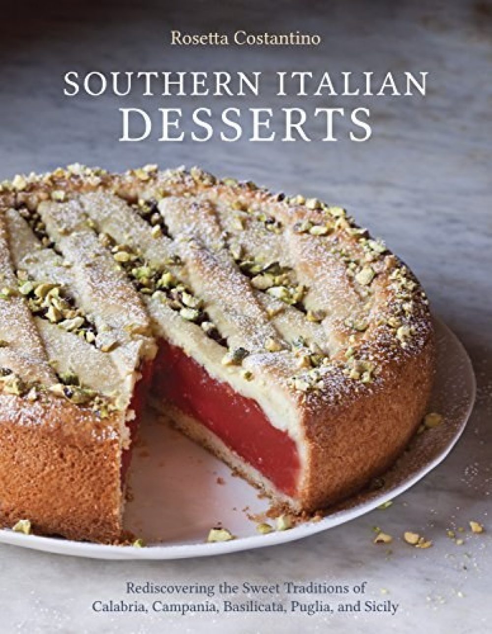 Southern Italian Desserts﻿ ﻿By Rosetta Costantino