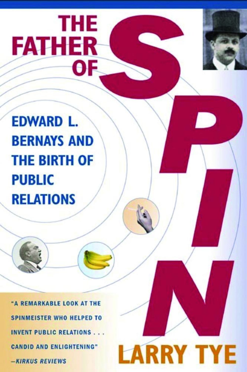 The Father of Spin by Larry Tye